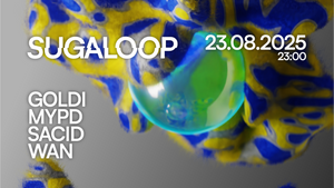 Sugaloop with Goldi, M.Y.P.D, SACID, Wan