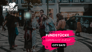 FUNDSTÜCKE Community Event - CITY DATE Leipzig