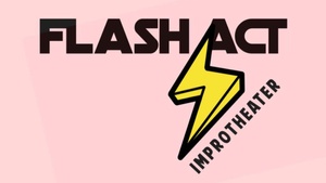 FLASHACT - Improvisations-Theater für Laien