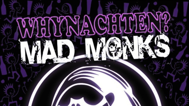 Mad Monks - WHYNACHTEN? Mit Antifanti & Von Grambusch