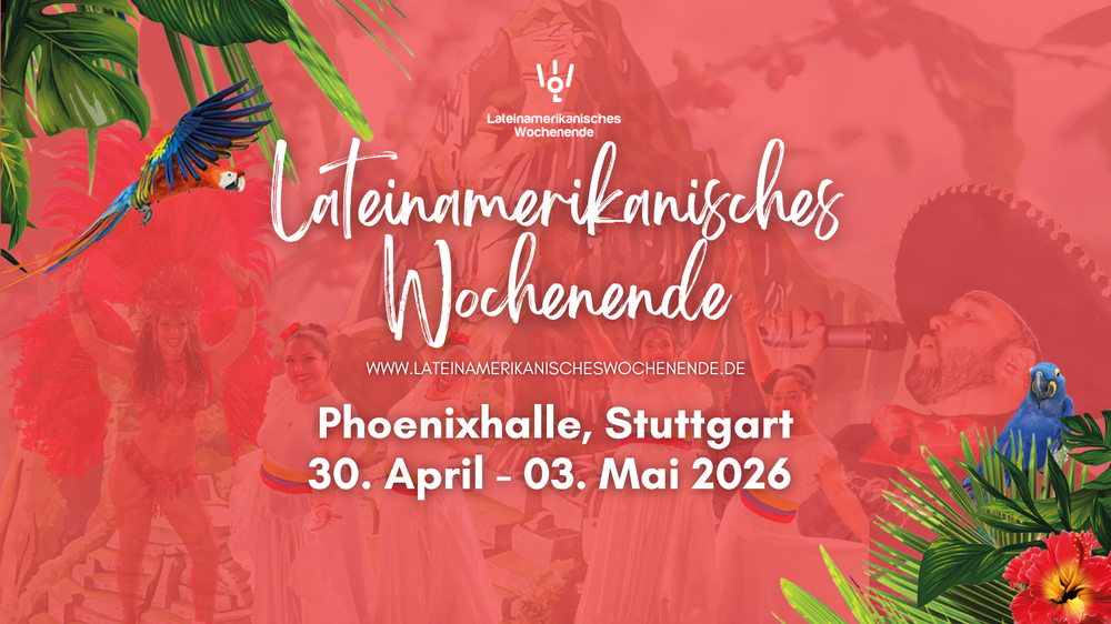 LATEINAMERIKANISCHES WOCHENENDE - STUTTGART