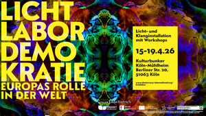 Licht Labor Demokratie: Europas Rolle in der Welt // AUSSTELLUNG & WORKSHOPS