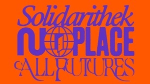 SOLIDARI_THEK - NOPLACE ALL FUTURES