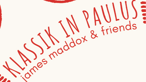 james maddox & friends: Klassik in Paulus