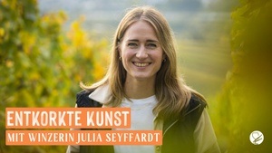 Entkorkte Kunst mit der Rheingauer Winzerin Julia Seyffardt