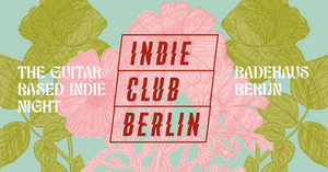 Indie Club Berlin • Badehaus Berlin