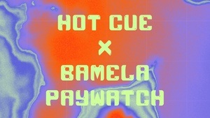 Hot Cue x Bamela Paywatch