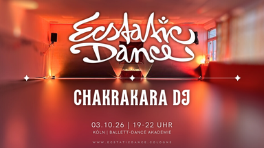 Ecstatic Dance Cologne | CHAKRAKARA DJ