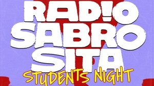 RADIO SABROSITA• JEDEN DONNERSTAG • AB 23 H IM VEEDEL CLUB • STUDENTSNIGHT