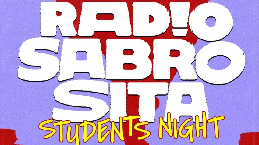 RADIO SABROSITA• JEDEN DONNERSTAG • AB 23 H IM VEEDEL CLUB • STUDENTSNIGHT