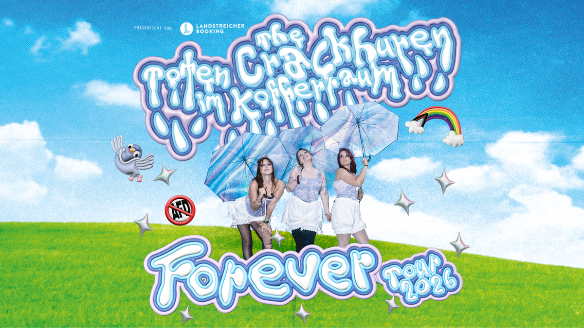 The toten Crackhuren im Kofferraum • Forever Tour 2026
