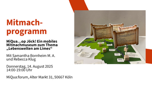 Mitmachprogramm: MiQua…op Jöck! Ein mobiles Mitmachmuseum zum Thema „Lebenswelten am Limes“. Mit Samantha Bornheim M. A. und Rebecca Klug