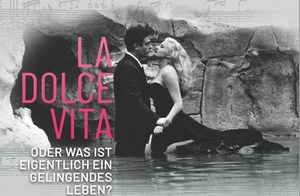 La Dolce Vita… oder was ist eigentlich ein gelingendes Leben?