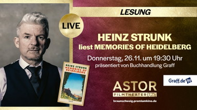 Lesung: HEINZ STRUNK liest MEMORIES OF HEIDELBERG
