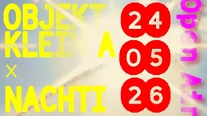 OBJEKT KLEIN A ✕ NACHTI