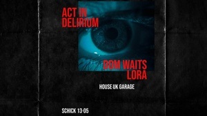 Act In Delirium: Dom Waits · Lora