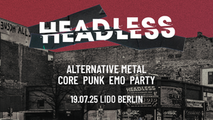 Headless • Alternative-Metal-Core-PopPunk-Emo-Party • Lido Berlin