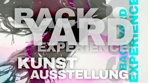 Backyard Experience Kunstaustellung