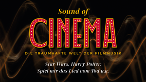 Sound of Cinema – Die traumhafte Welt der Filmmusik