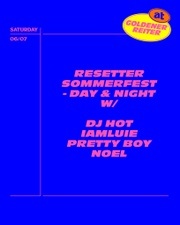 RESETTER SOMMERFEST - DAY & NIGHT w/ DJ Hot, iamluie, Prettyboy, Noel