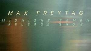 Max Freytag - Album Release Show