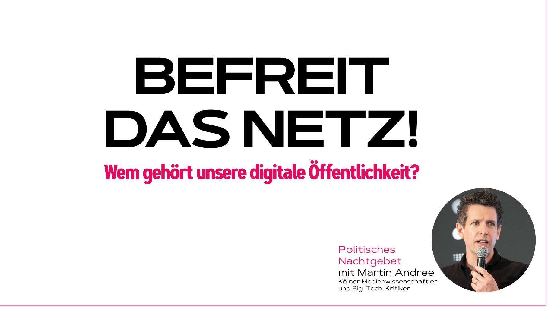 Befreit das Netz! - Wem gehört unsere digitale Öffentlichkeit?  // Dialograum Christuskirche