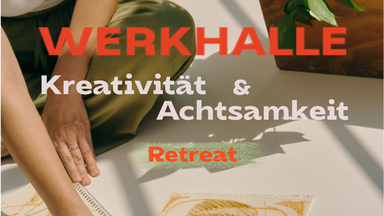 Kreativität & Achtsamkeit - dein eintägiges Kreativ-Retreat zum Ankommen, Ausprobieren und Gestalten