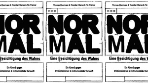 Normal – Eine Besichtigung des Wahns