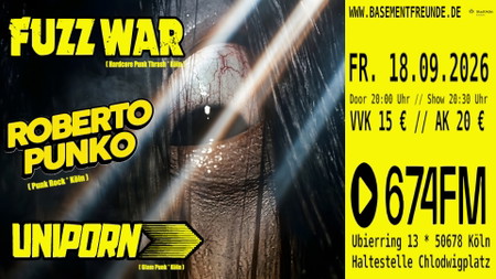 Roberto Punko (Hardcore Punk * Köln)  &  Uniporn (Glam Rock * Köln)  &  Fuzz War (Hardcore Thrash Punk * Köln)