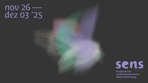 sens move – Festival für multisensorische Wahrnehmung
