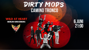 Dirty Mops & Camino Tronco