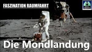 Faszination Raumfahrt - Die Mondlandung