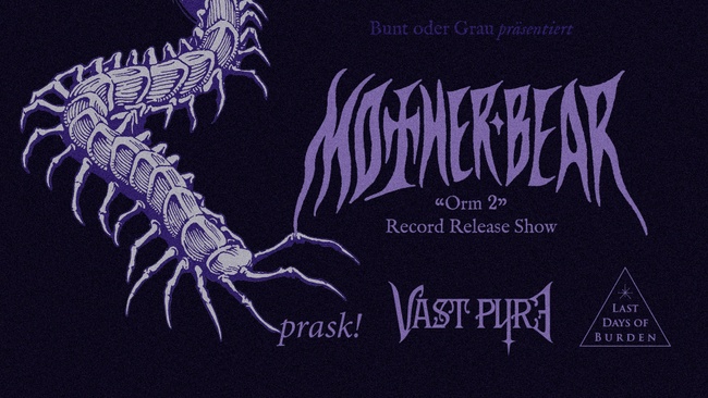 MOTHER BEAR "ORM 2" Record Release Show w/ prask!, Vast Pure, Last Days of Burden