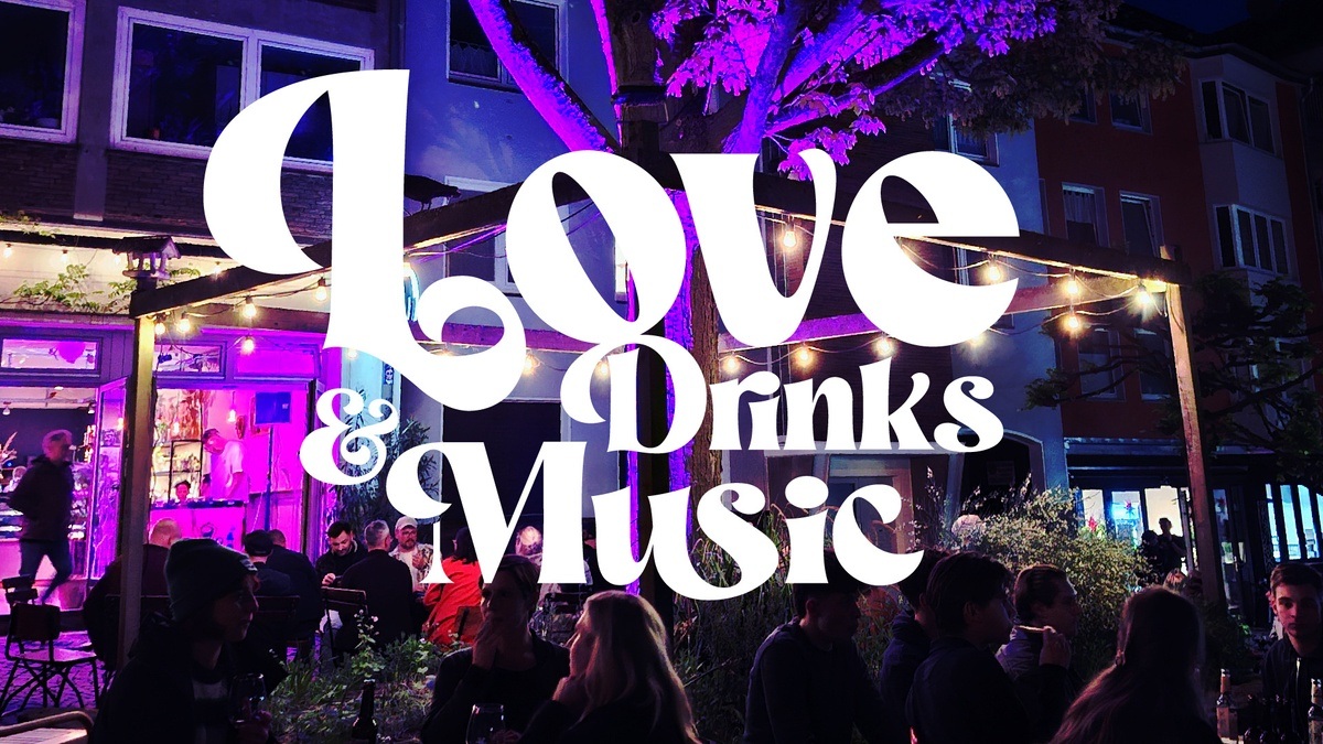 LOVE, DRINKS & MUSIC - Der Bar Abend am und im DAS KAFF