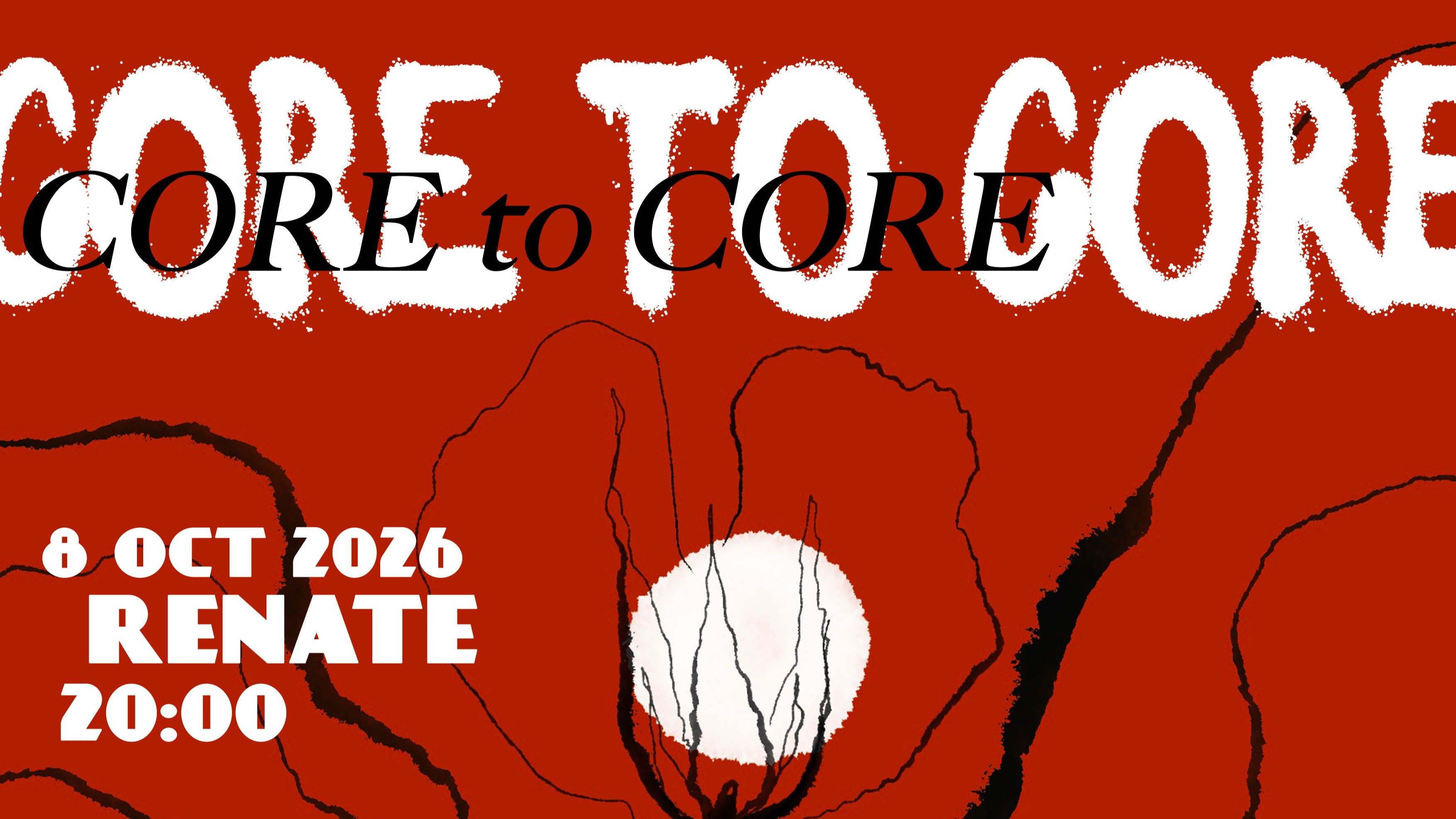 CORE TO CORE