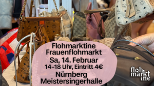Flohmarktine Frauenflohmarkt / Mädchenflohmarkt!😍 Sa, 14. Februar Nürnberg Meistersingerhalle