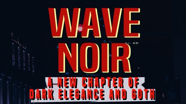WAVE NOIR  with Elektrokohle , Lord Galon, Mr. Cigarette Butt