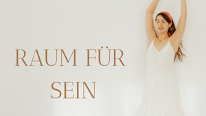 Raum für Sein- Embodiment Workshop