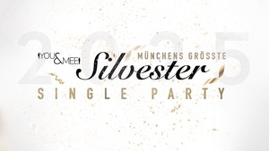 MÜNCHEN’S GRÖSSTE SILVESTER-SINGLE-PARTY