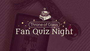 Throne of Glass Fan Quiz Night (Zusatztermin)