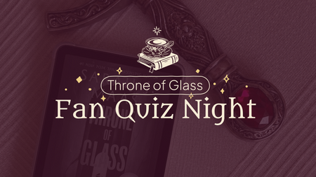 Throne of Glass Fan Quiz Night