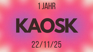 Wir feiern ein Jahr Kaosk e.V.
