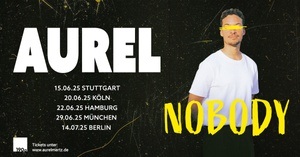 Aurel Mertz • Nobody Tour 2025