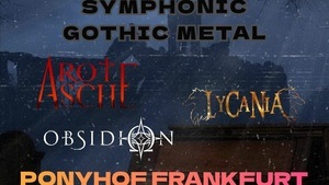 Konzert Frankfurt - Metal/Symphonic/Gothic - Rote Asche, Obsidion, Lycania - Ponyhof Frankfurt