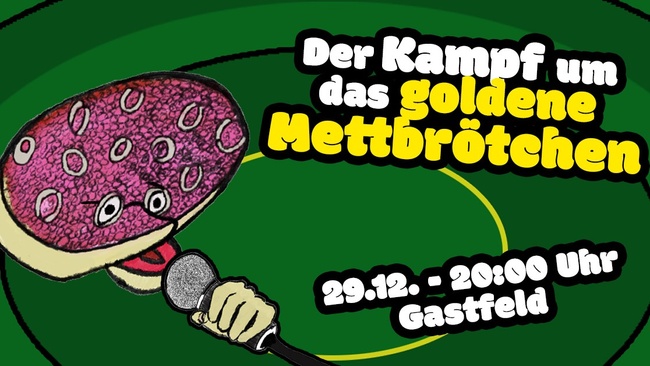Der Kampf um das Goldene Mettbrötchen - Poetry Slam im  Gastfeld