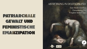 Abtreibung in Deutschland. Eine widerständige Einordnung des fragilen Status Quo