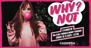 WhyNot - Deine Lieblingsparty - 3 Floors, Karaoke Special & Outdoor