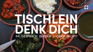 Diskussion & Dinner: Tischlein Denk Dich!