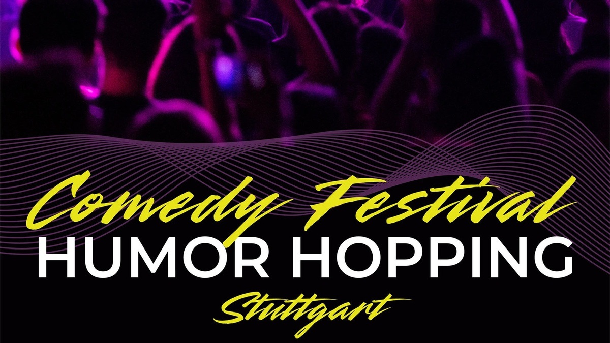 Stuttgarter Comedy Festival Humor Hopping