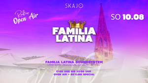 Familia Latina ♛ ✘ SKAJO Freiburg im Breisgau | So., 10.08. - OPEN AIR & ROOFTOP